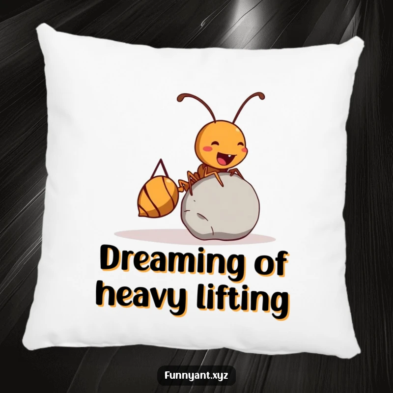 Funny Ant Pillow: A soft pillow featuring a happy ant vigorously rolling a pebble twice its size, a symbol of funny might.