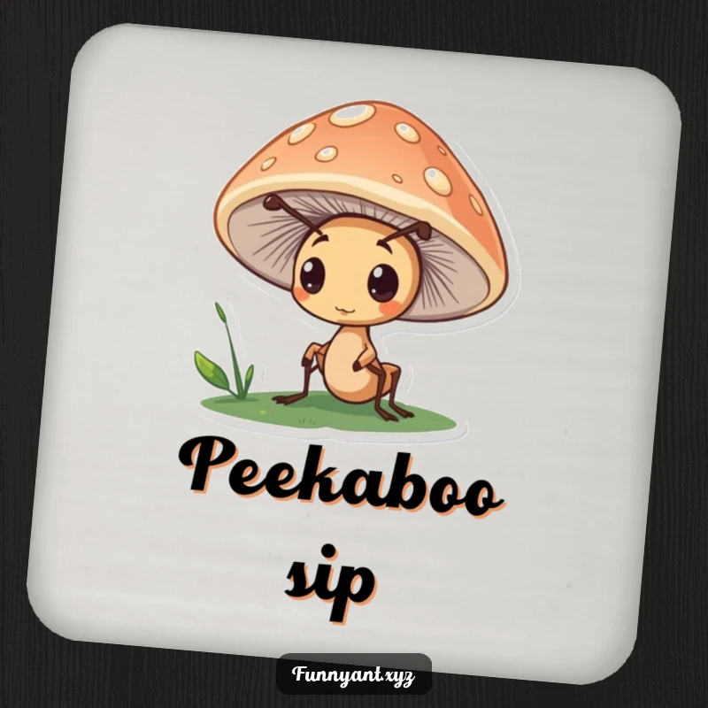 Funny drink coaster featuring a cute ant character peeking curiously from under a mushroom cap, protecting surfaces with a hint of mystery.