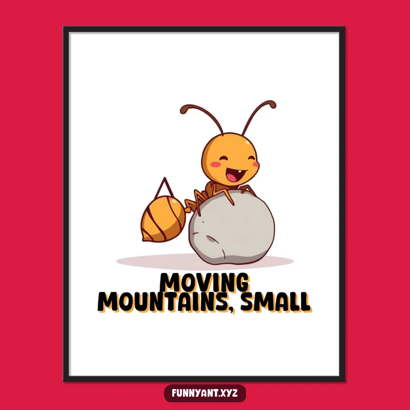 Funny Ant Art Poster: Mighty Pebble Roller, A Framed Funny Gift of Grit