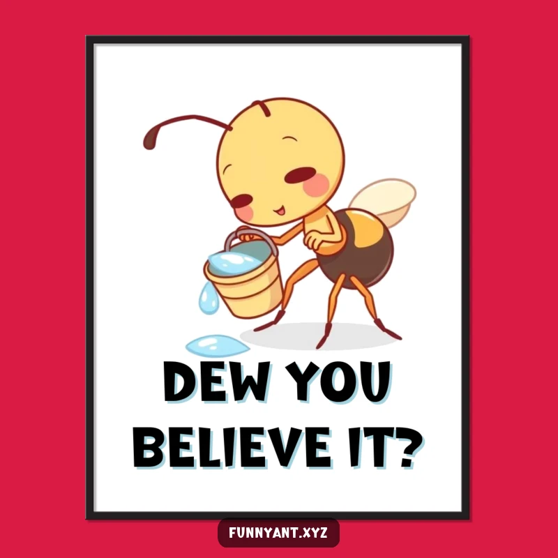 Free Printable Wall Art: Funny Ant Tipping Dewdrop, Hilarious Downloadable Decor Gift!